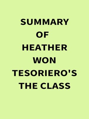 cover image of Summary of Heather Won Tesoriero's the Class